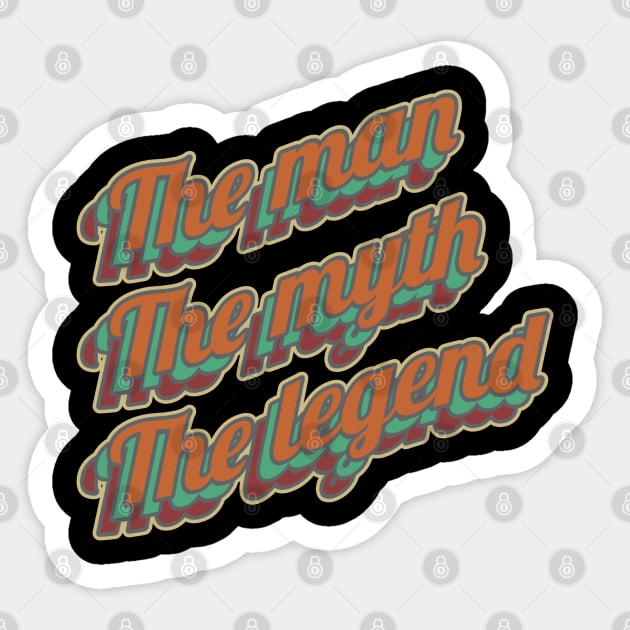 The man the myth the legend Sticker by Sarcastic101